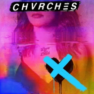 Chvrches/Love Is Dead +6 (Pps)