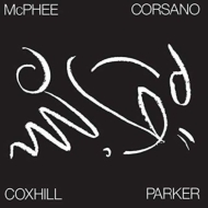 Lol Coxhill / Joe Mcphee / Chris Corsano/Tree Dancing