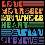 Sufjan Stevens/Love Yourself / With My Whole Heart (Ltd)