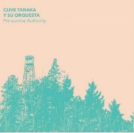 Clive Tanaka Y Su Orquesta/Pre-sunrise Authority (Clear Vinyl)