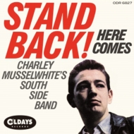 Charley Musselwhite/Stand Back! Here Comes (Pps)