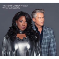 THE TERRI GREEN PROJECT/What A Feeling