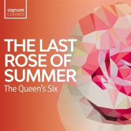 羧ʥ˥Х/The Last Rose Of Summer The Queen's Six