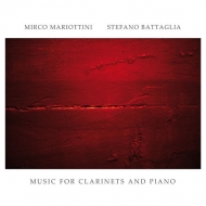 Mirco Mariottini / Stefano Battaglia/Music For Clarinets And Piano