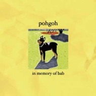Pohgoh/In Memory Of Bab