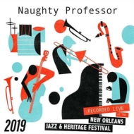 Naughty Professor/Live At Jazzfest 2019