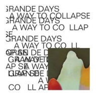 Grande Days/Way To Collapse (Coloured Vinyl)