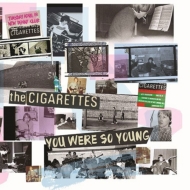 Cigarettes/You Were So Young