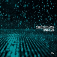 Tenderlonious/Hard Rain