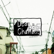 Dear Chambers/Remember Me