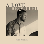 Myele Manzanza/Love Requited