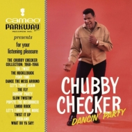 Chubby Checker/Dancin'Party The Chubby Checker Collection (1960-1966)