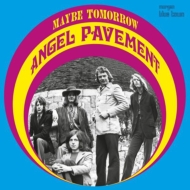 Angel Pavement/Maybe Tomorrow