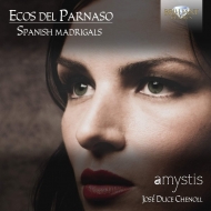 Renaissance Classical/Ecos Del Parnaso-spanish Madrigals Chenoll / Amystis