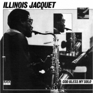 Illinois Jacquet/God Bless My Solo (Rmt)(Ltd)