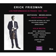 ヴァイオリン作品集/Erick Friedman： Live Performances In France 1965-1968-beethoven Mendelssohn： Concerto Et
