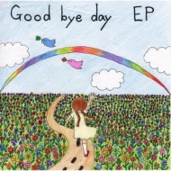 Ծ/Good Bye Day Ep