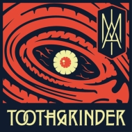 Toothgrinder/I Am