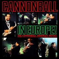 Cannonball Adderley/Cannonball In Europe