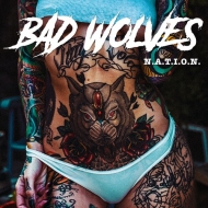 Bad Wolves/N. a.t. i.o. n.