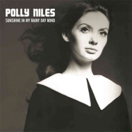 Polly Niles/Sunshine In My Rainy Day Mind： The Lost Album