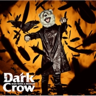MAN WITH A MISSION/Dark Crow (+dvd)(Ltd)()