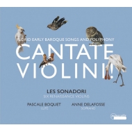 Baroque Classical/Cantate Violini!-florid Early Baroque Songs ＆ Polyphony： Les Sonadori Delafosse(S)
