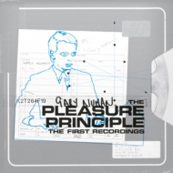 Pleasure Principle: The First Recordings