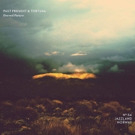 Past Present / Tortusa/Eternal Return