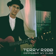 Terry Robb/Confessin'My Dues