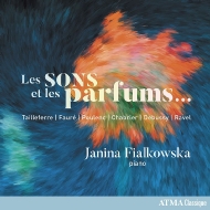 ピアノ作品集/Fialkowska： Les Sons Et Les Parfums...-tailleferre Faure Poulenc Chabrier Debussy Ravel