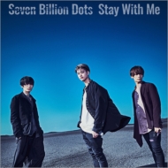 Seven Billion Dots/Stay With Me (+dvd)(Ltd)()
