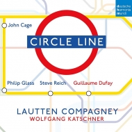 ˥Хʴɸڡ/Circle Line-dufay P. glass S. reich J. cage Katschner / Lautten Compagney