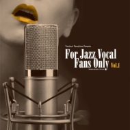 Yasukuni Terashima Presents For Jazz Vocal Fans Only Vol.1