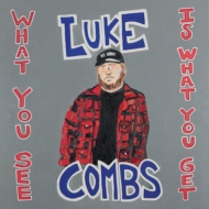 Luke Combs/What You See Is What You Get