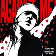 Against Me/Reinventing Axl Rose