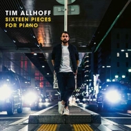 Tim Allhoff/Sixteen Pieces For Piano
