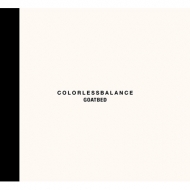 GOATBED/Colorlessbalance (+dvd)(Ltd)