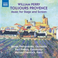 ペリー、ウィリアム（1930- ）/Toujours Provence-music For Stage ＆ Screen： Paul Phillips / W. perry / Slovak Po Ch