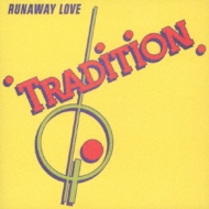 Tradition/Runaway Love +1