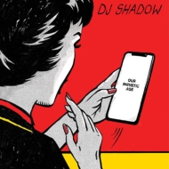 DJ Shadow/Our Pathetic Age