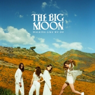 Big Moon/Walking Like We Do