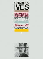 Documentary Classical/Charles Ives： Universe Incomplete-the Unanswered Ives