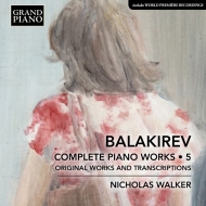 バラキレフ（1837-1910）/Complete Piano Works Vol.5： Nicholas Walker