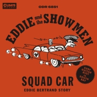 Eddie And Showmen/Squad Car Eddie Bertrand Story ѥȥ! (Pps)
