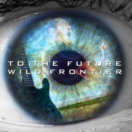WILD FRONTIER/To The Future