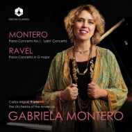 モンテーロ、ガブリエラ（1970-）/Piano Concerto： Montero(P) C. m.prieto / The Orchestra Of The Americas +ravel： Pia