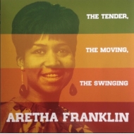 Aretha Franklin/Tender The Moving The Swinging