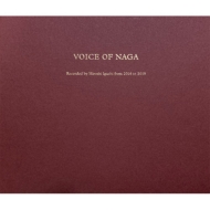 Voice Of Naga: Recorded By Hiroshi Iguchi From 2016 To 2019 (3CD)
