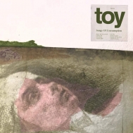 Toy/Songs Of Consumption (Cream Opaque Vinyl)(Ltd)